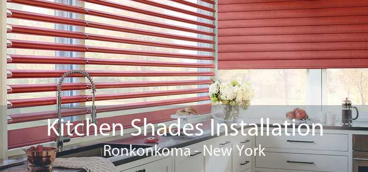 Kitchen Shades Installation Ronkonkoma - New York