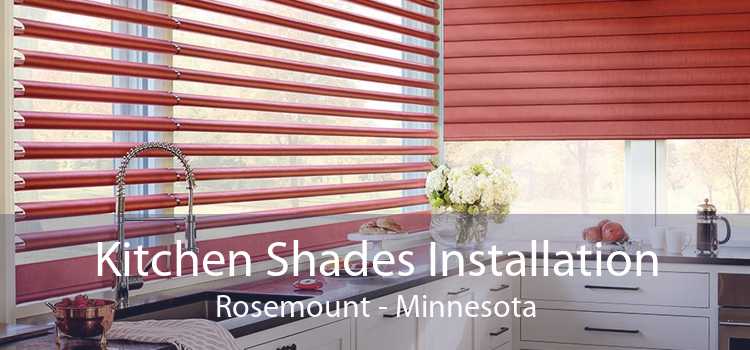 Kitchen Shades Installation Rosemount - Minnesota