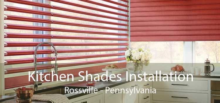 Kitchen Shades Installation Rossville - Pennsylvania