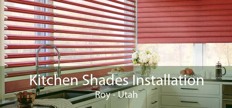 Kitchen Shades Installation Roy - Utah