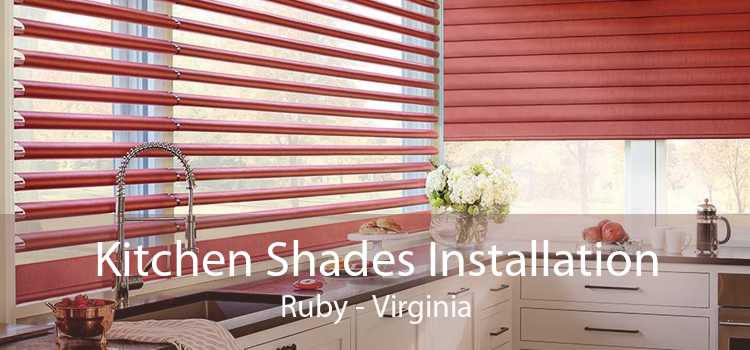 Kitchen Shades Installation Ruby - Virginia