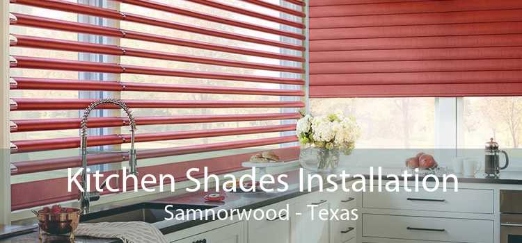 Kitchen Shades Installation Samnorwood - Texas