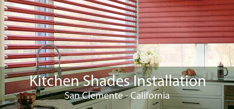 Kitchen Shades Installation San Clemente - California