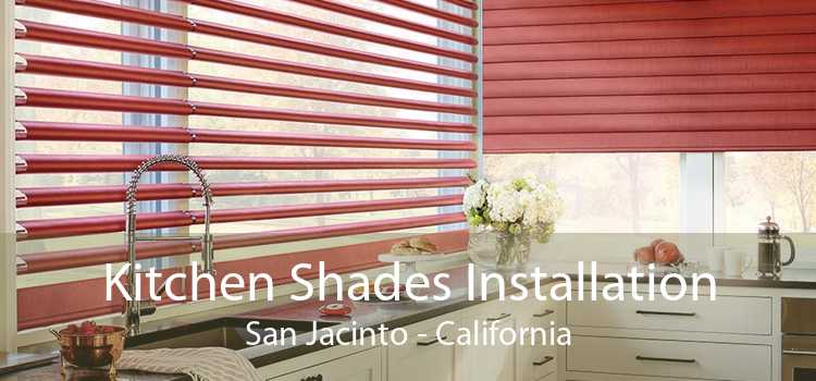 Kitchen Shades Installation San Jacinto - California