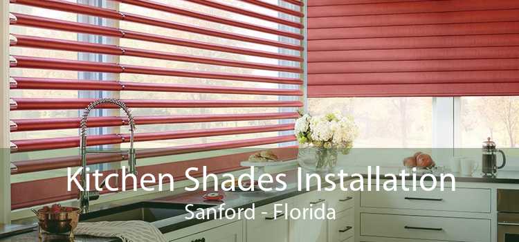 Kitchen Shades Installation Sanford - Florida