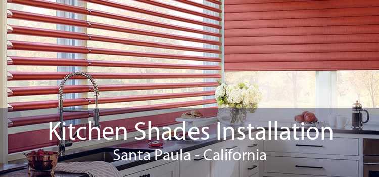 Kitchen Shades Installation Santa Paula - California