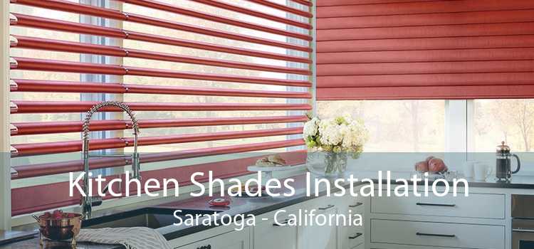 Kitchen Shades Installation Saratoga - California