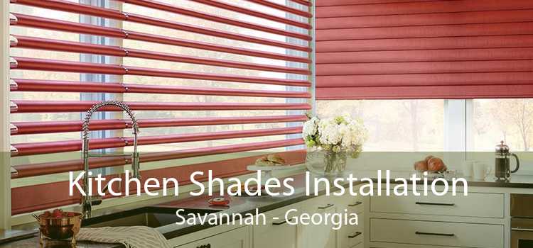 Kitchen Shades Installation Savannah - Georgia