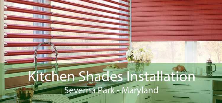 Kitchen Shades Installation Severna Park - Maryland