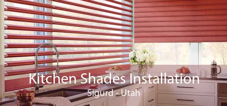 Kitchen Shades Installation Sigurd - Utah