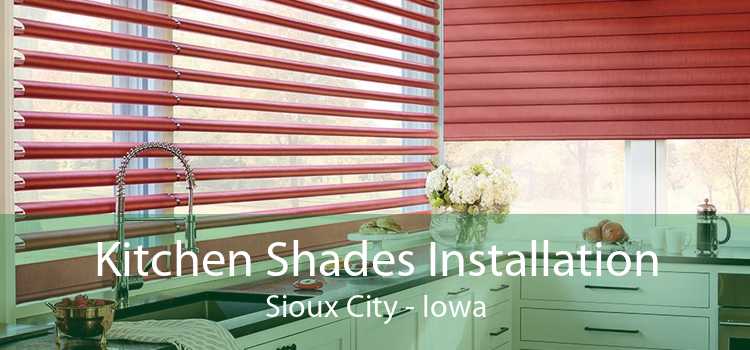 Kitchen Shades Installation Sioux City - Iowa