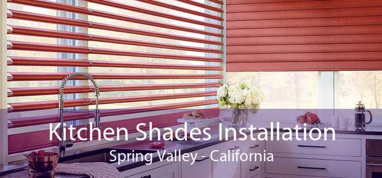 Kitchen Shades Installation Spring Valley - California