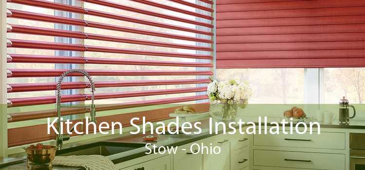 Kitchen Shades Installation Stow - Ohio