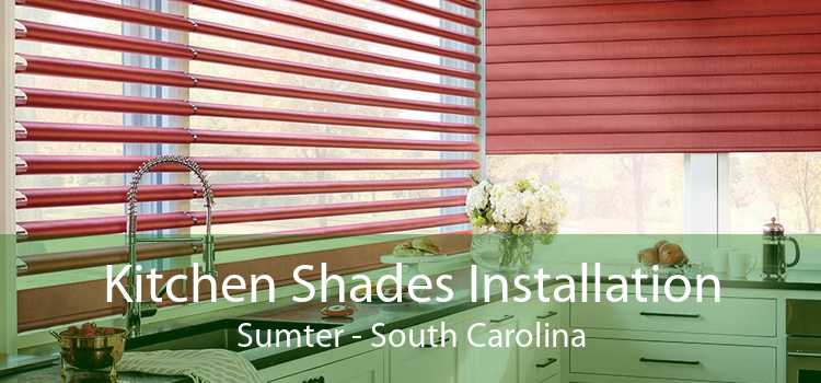 Kitchen Shades Installation Sumter - South Carolina