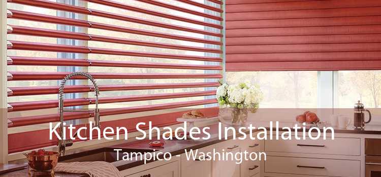 Kitchen Shades Installation Tampico - Washington