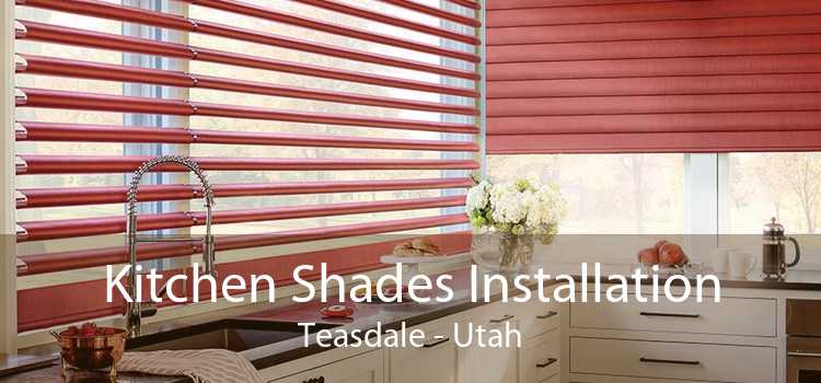 Kitchen Shades Installation Teasdale - Utah