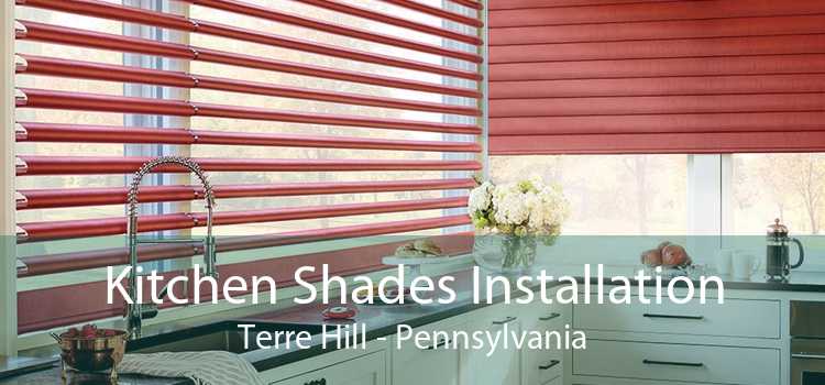 Kitchen Shades Installation Terre Hill - Pennsylvania