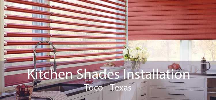 Kitchen Shades Installation Toco - Texas