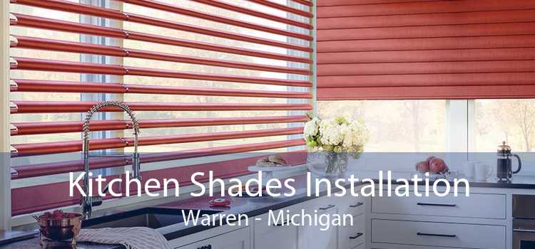 Kitchen Shades Installation Warren - Michigan