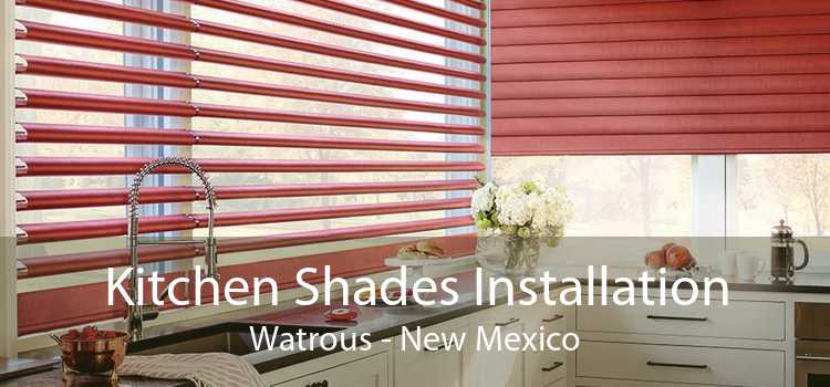 Kitchen Shades Installation Watrous - New Mexico