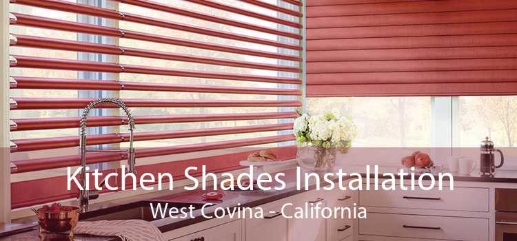 Kitchen Shades Installation West Covina - California