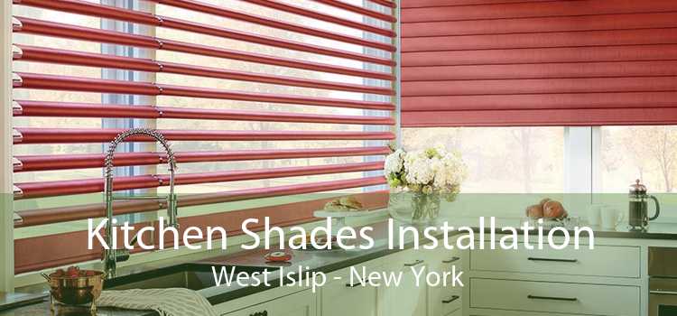 Kitchen Shades Installation West Islip - New York