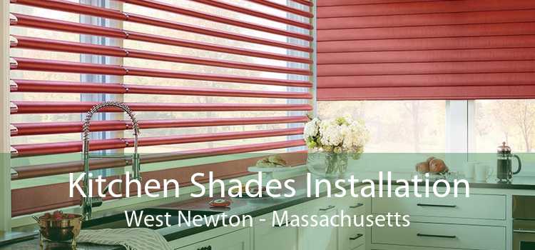 Kitchen Shades Installation West Newton - Massachusetts