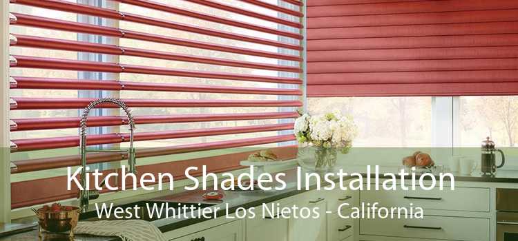 Kitchen Shades Installation West Whittier Los Nietos - California