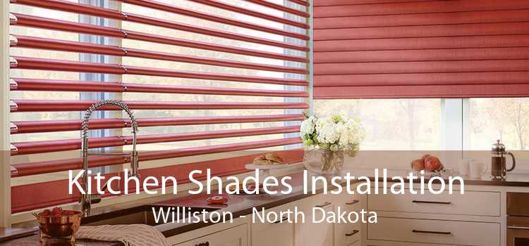 Kitchen Shades Installation Williston - North Dakota