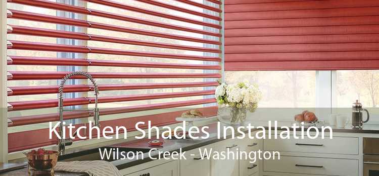 Kitchen Shades Installation Wilson Creek - Washington