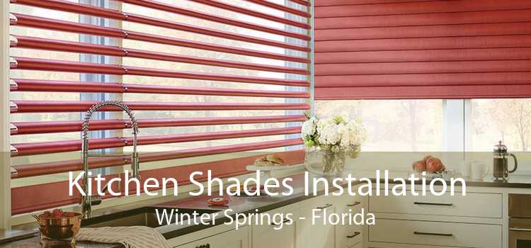 Kitchen Shades Installation Winter Springs - Florida