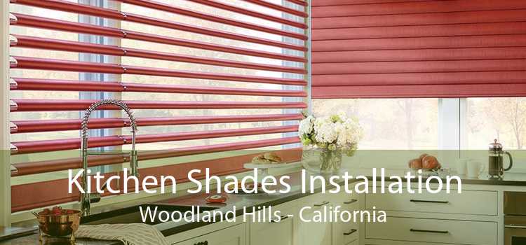 Kitchen Shades Installation Woodland Hills - California