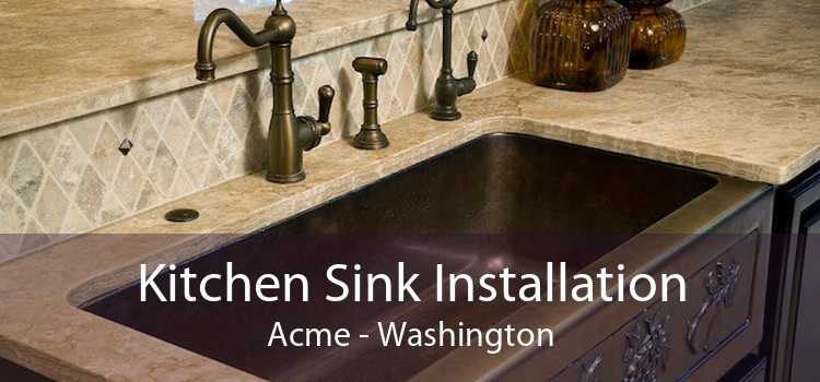Kitchen Sink Installation Acme - Washington