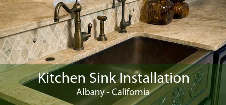Kitchen Sink Installation Albany - California