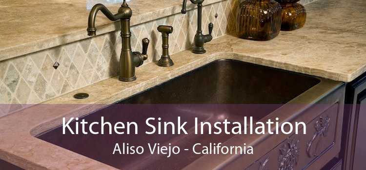 Kitchen Sink Installation Aliso Viejo - California