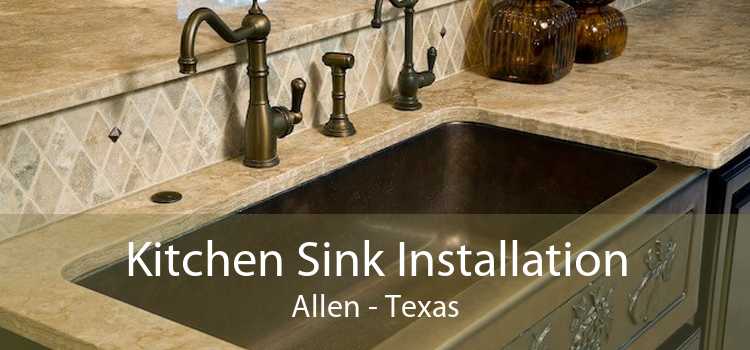 Kitchen Sink Installation Allen - Texas