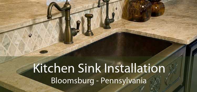 Kitchen Sink Installation Bloomsburg - Pennsylvania