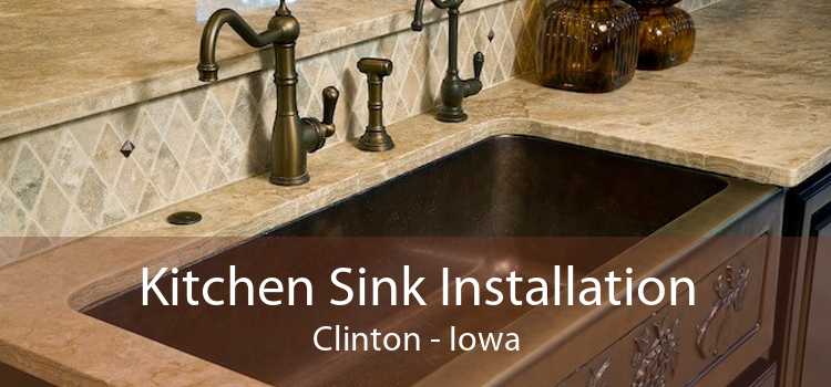 Kitchen Sink Installation Clinton - Iowa
