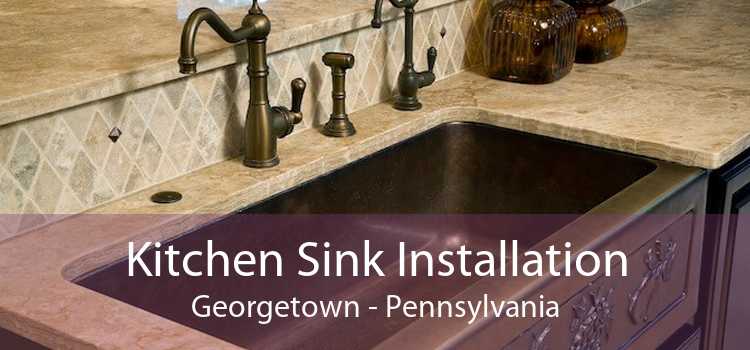 Kitchen Sink Installation Georgetown - Pennsylvania