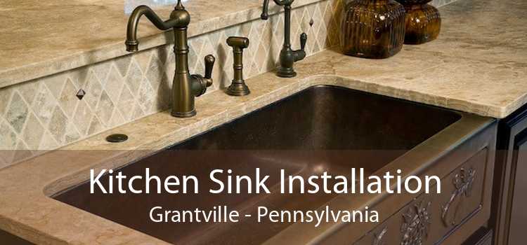 Kitchen Sink Installation Grantville - Pennsylvania