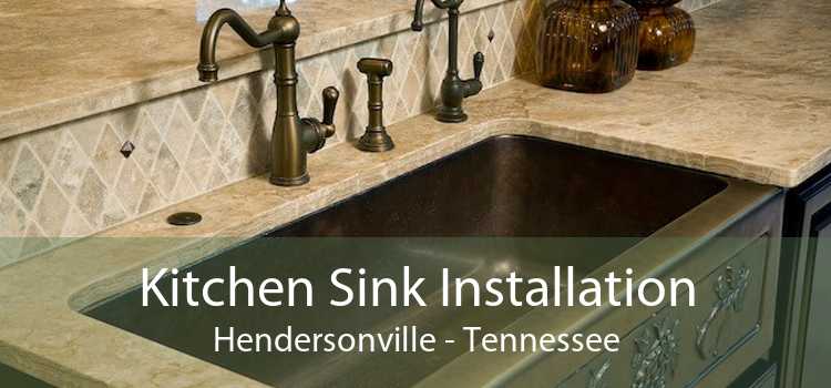 Kitchen Sink Installation Hendersonville - Tennessee
