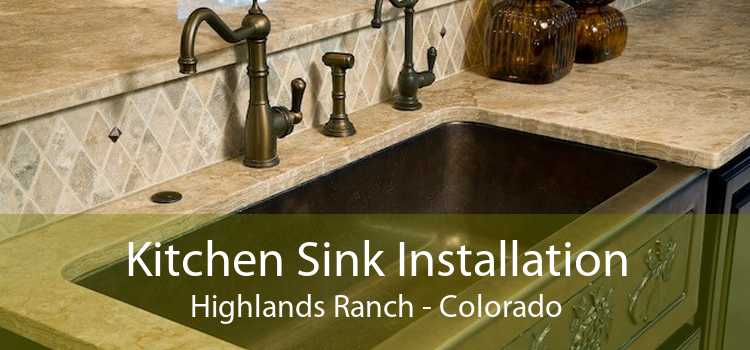 Kitchen Sink Installation Highlands Ranch - Colorado