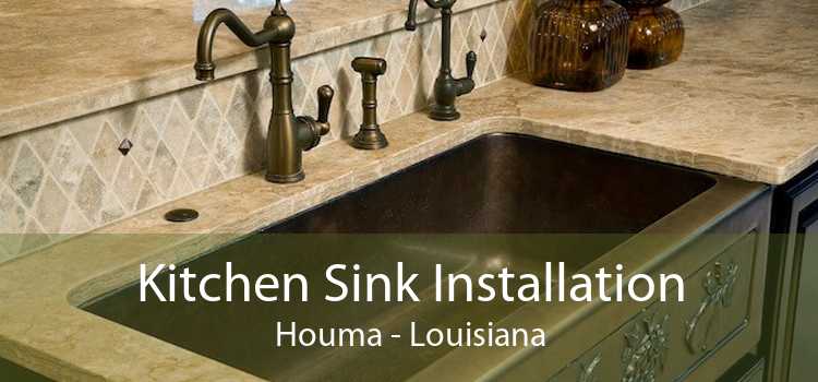 Kitchen Sink Installation Houma - Louisiana