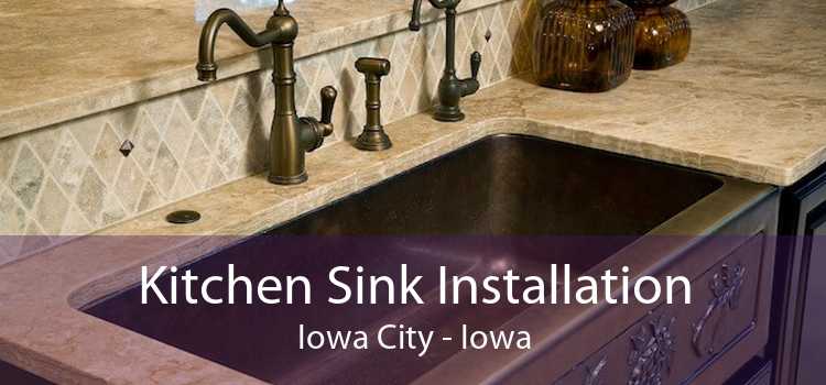 Kitchen Sink Installation Iowa City - Iowa