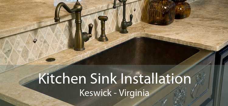 Kitchen Sink Installation Keswick - Virginia