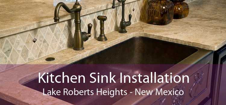Kitchen Sink Installation Lake Roberts Heights - New Mexico