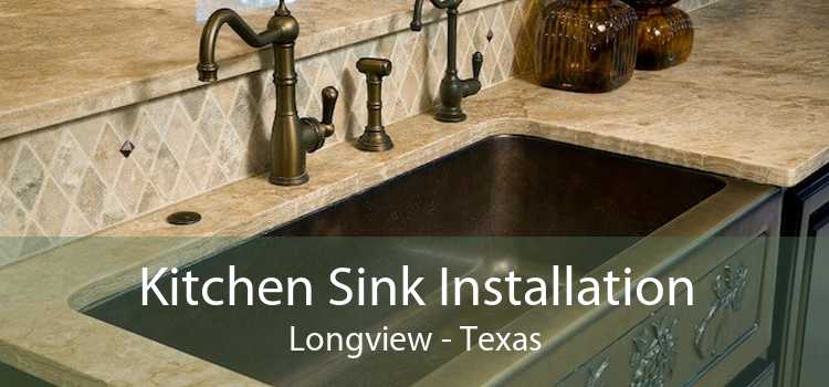 Kitchen Sink Installation Longview - Texas