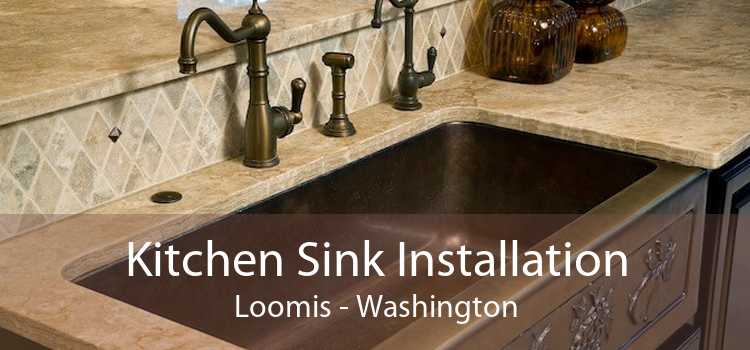 Kitchen Sink Installation Loomis - Washington
