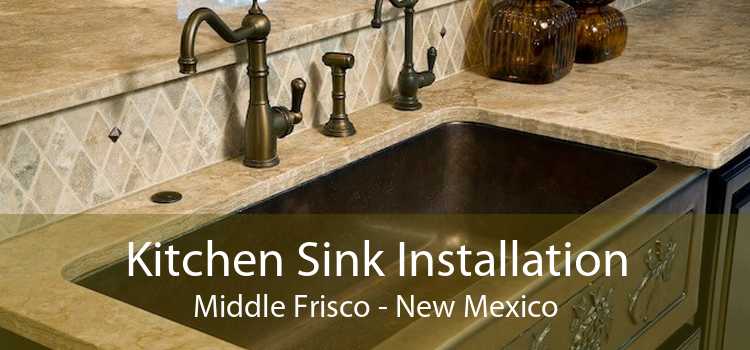 Kitchen Sink Installation Middle Frisco - New Mexico