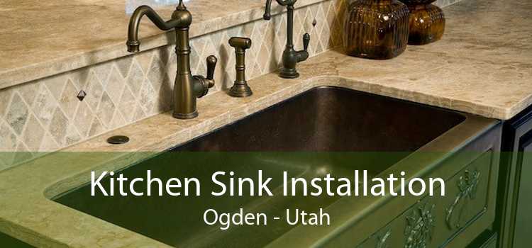 Kitchen Sink Installation Ogden - Utah